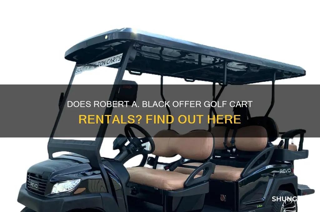 does robert a black have golf cart rental