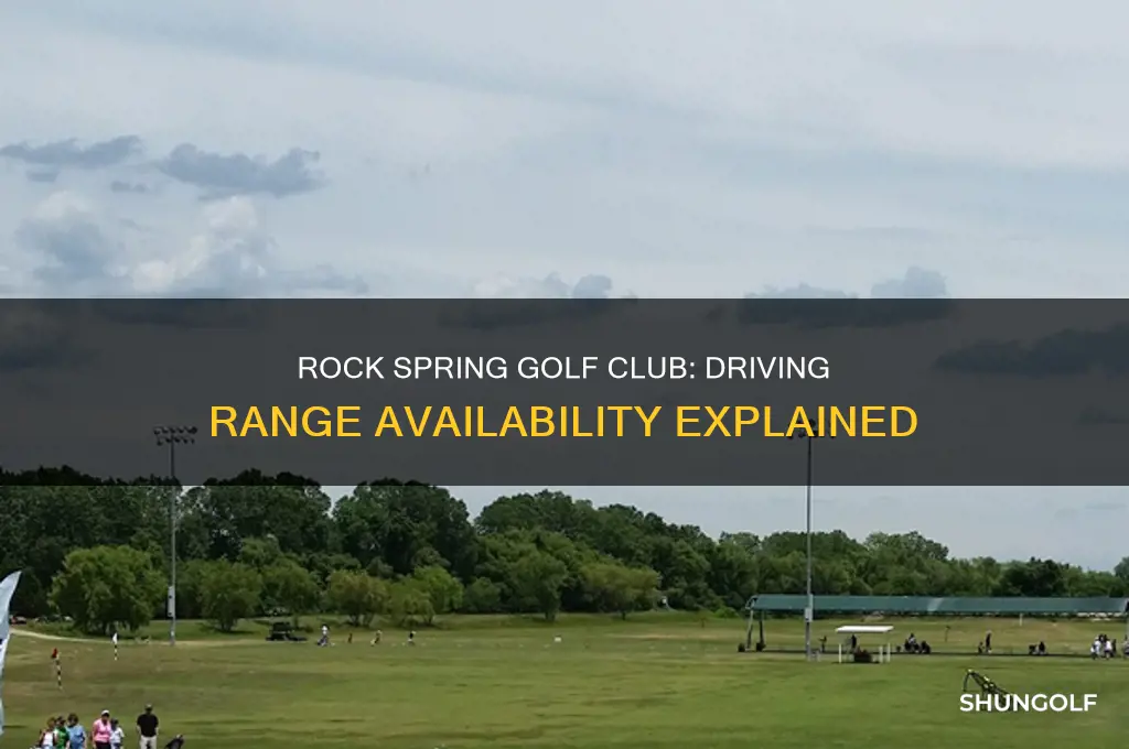 does rock spring golf club have a driving range
