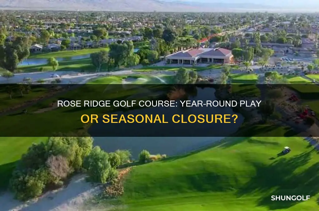 does rose ridge golf stay open all year