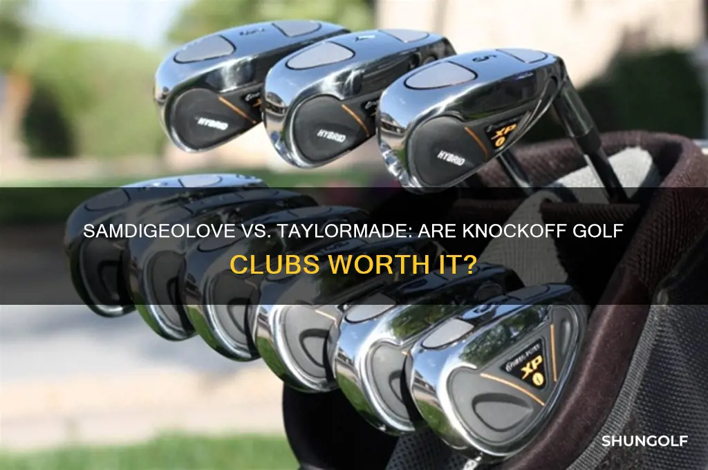 does samdigeolove knockoff taylormade golf clubs
