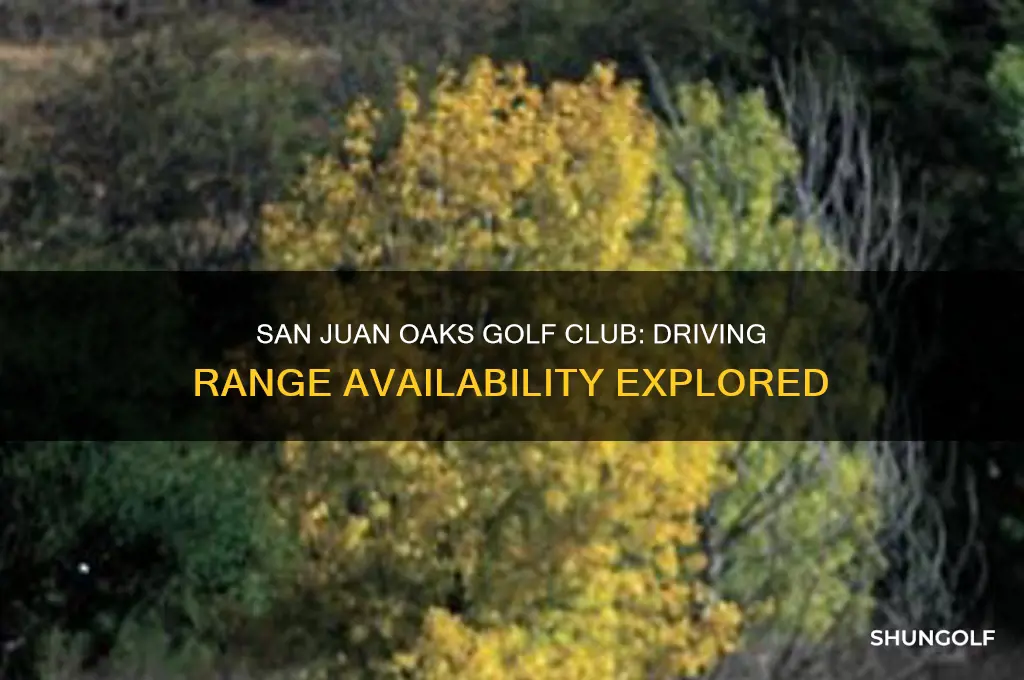 does san juan oaks golf have a range