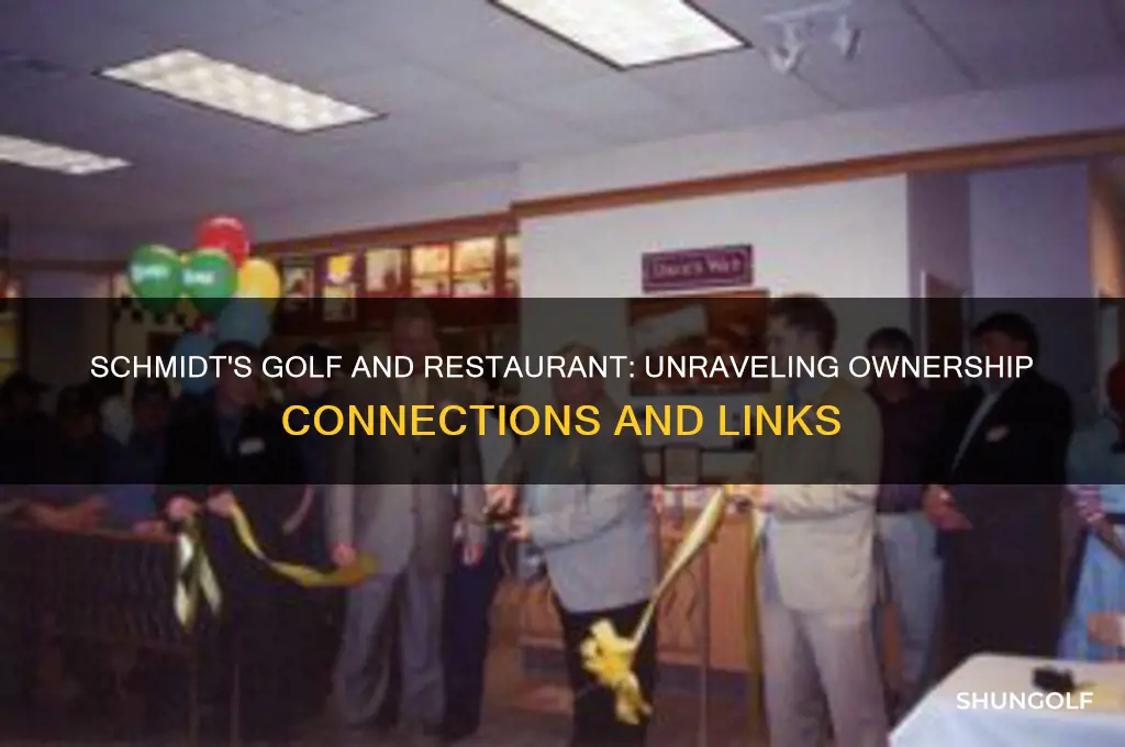 does schmidts golf owned by schmidts restaurant