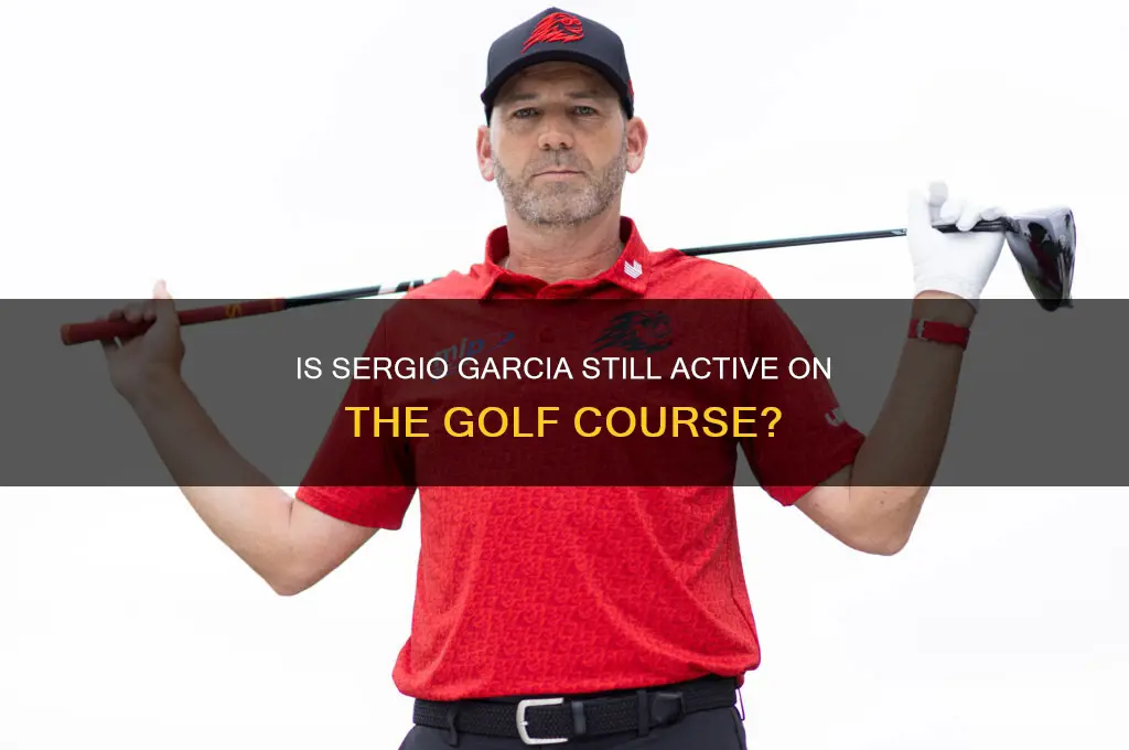 does sergio garcia still play golf