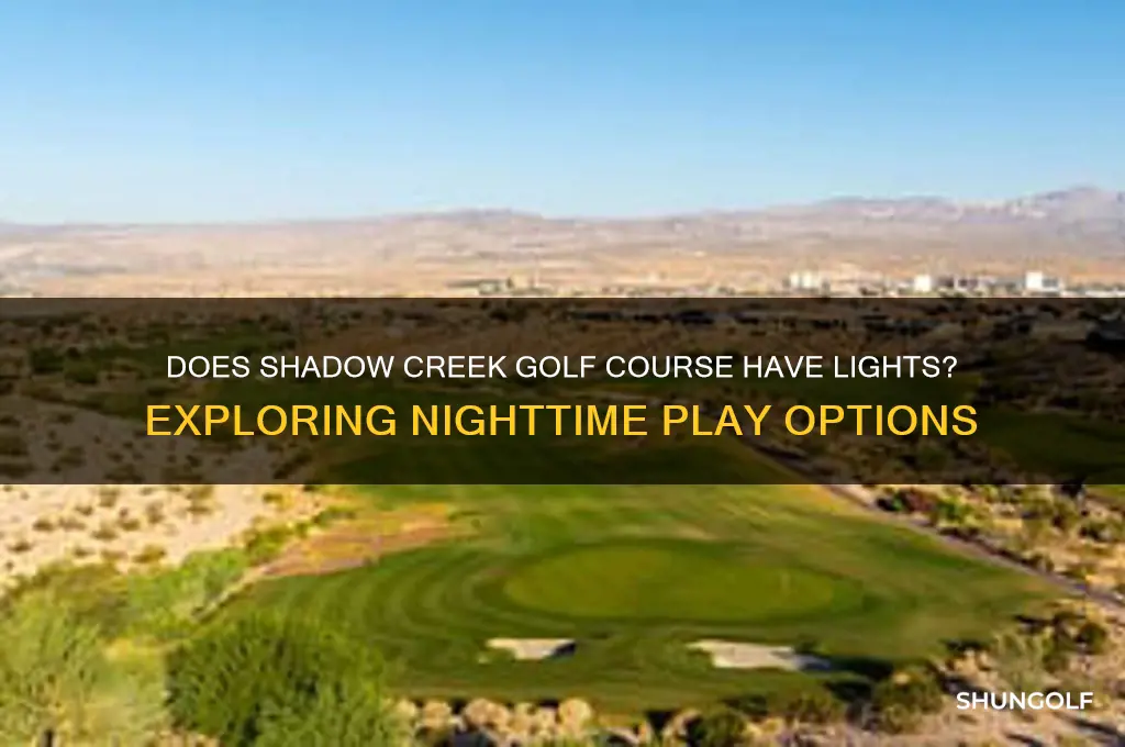 does shadow creek golf course have lights