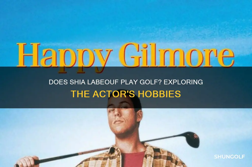 does shia labeouf play golf