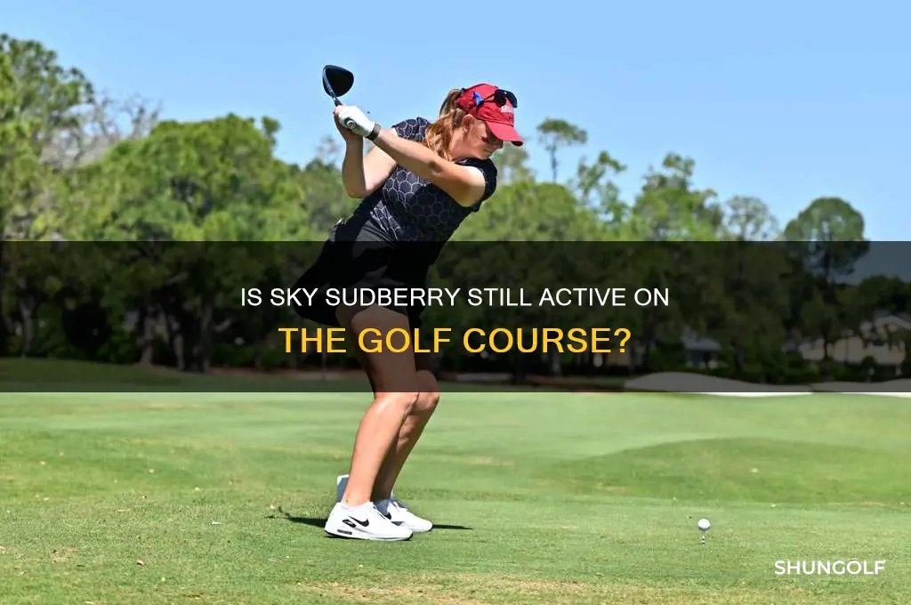 does sky sudberry still play golf