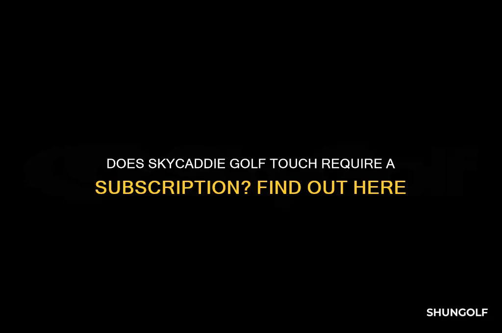 does skycaddie golf touch require a subscription