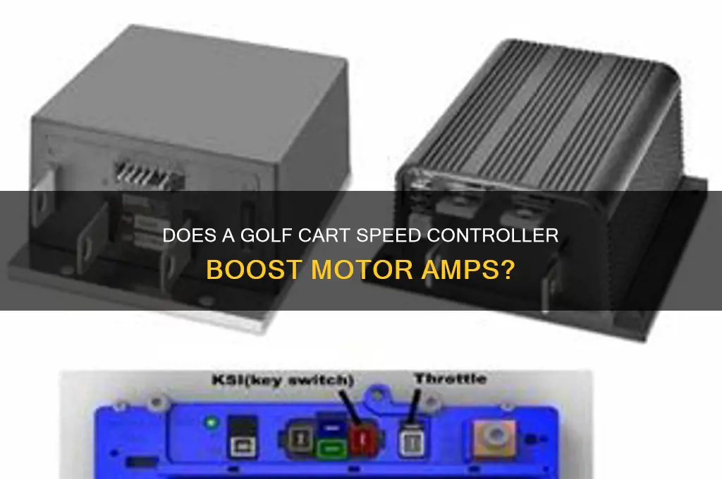 does speed controller on golf cart increase amps to motor