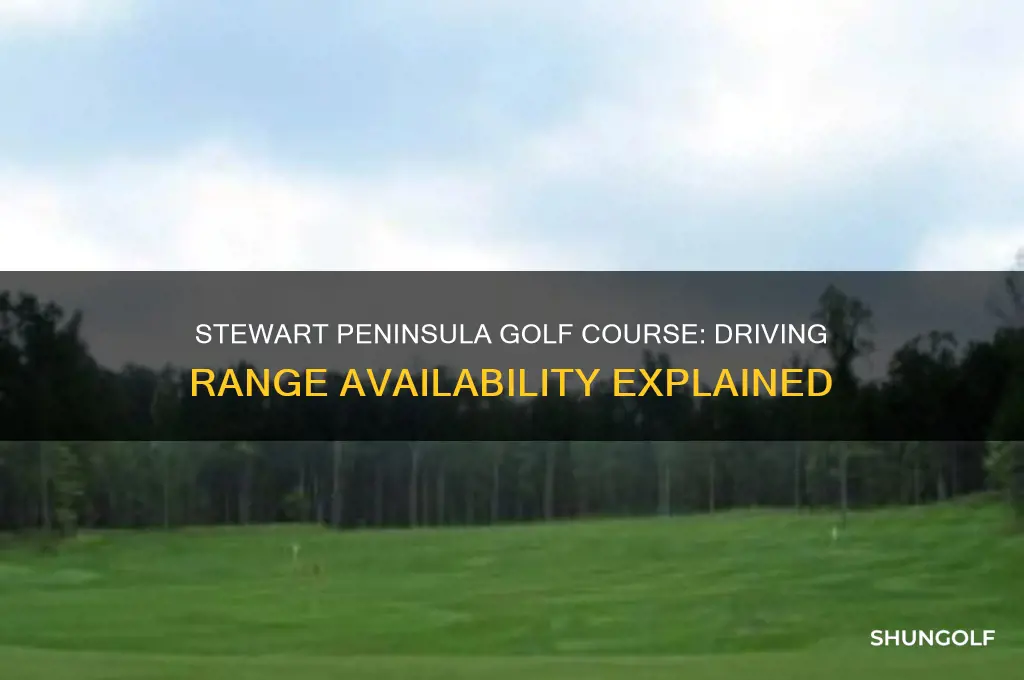does stewart peninsula golf course have a driving range