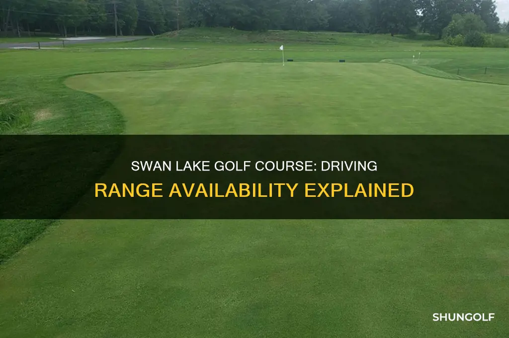does swan lake golf course have a driving range