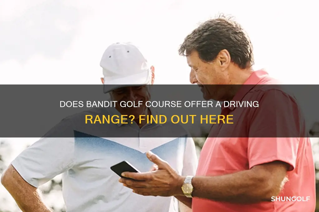 does the bandit golf course have a driving range