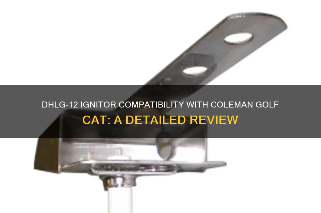 does the dhlg-12 ignitor work with the coleman golf cat