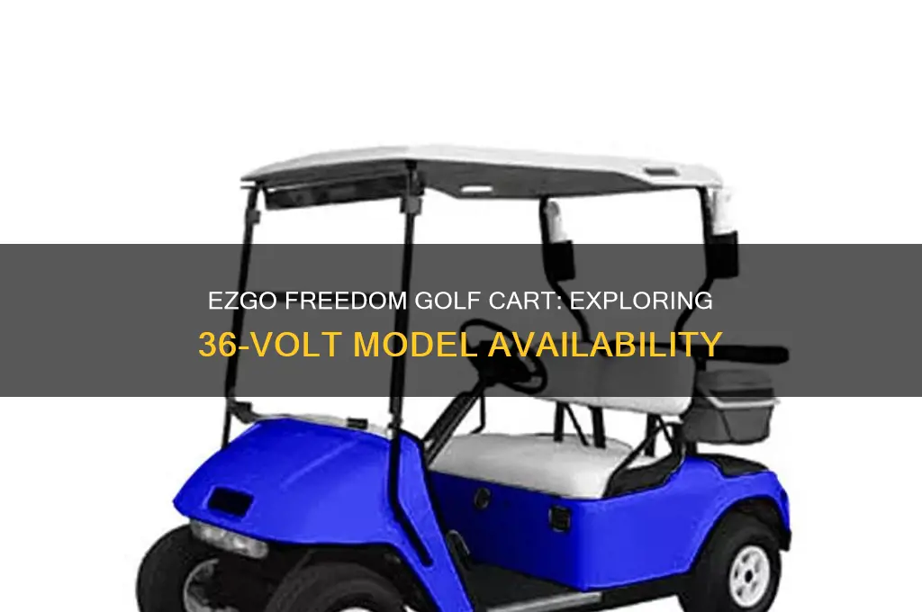 does the ezgo freedom golf cart come in 36 volt