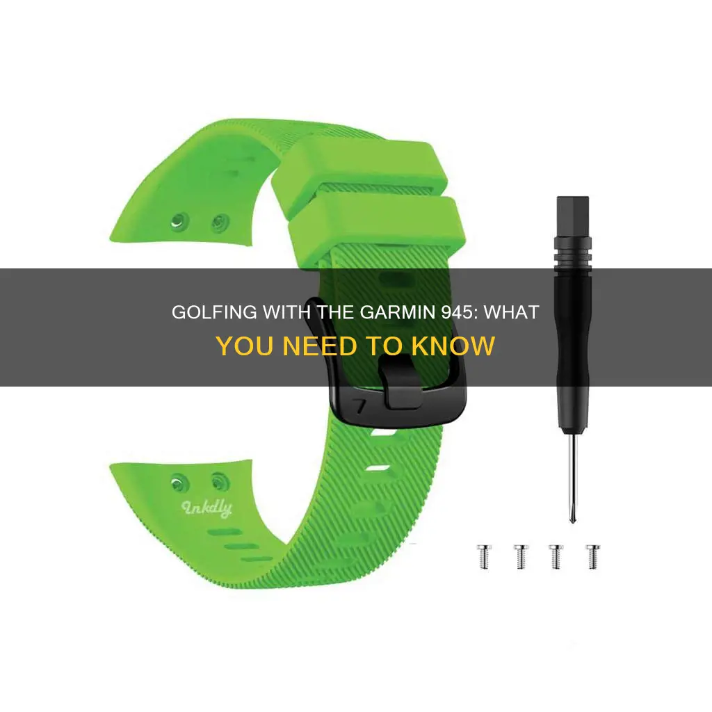 does the garmin 945 have golf