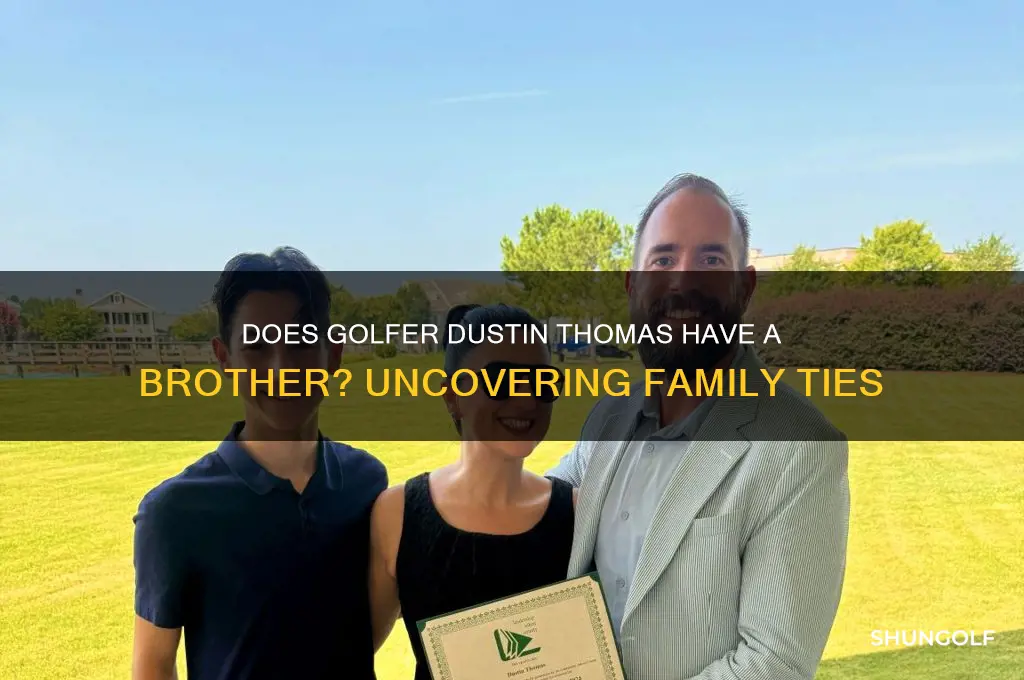 does the golfer dustin thomas have a brother