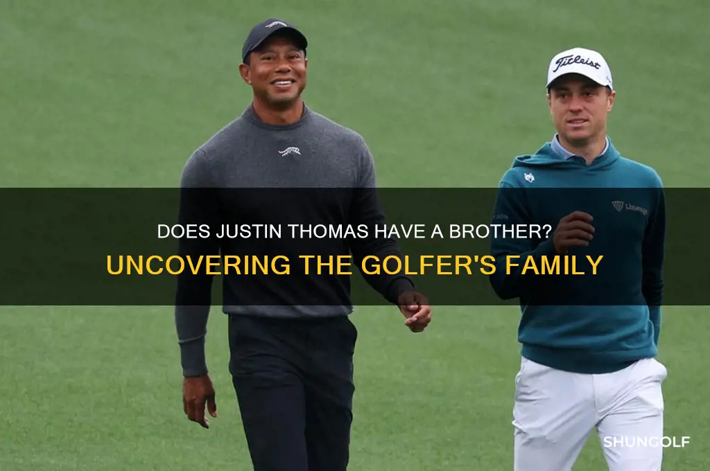 does the golfer justin thomas have a brother