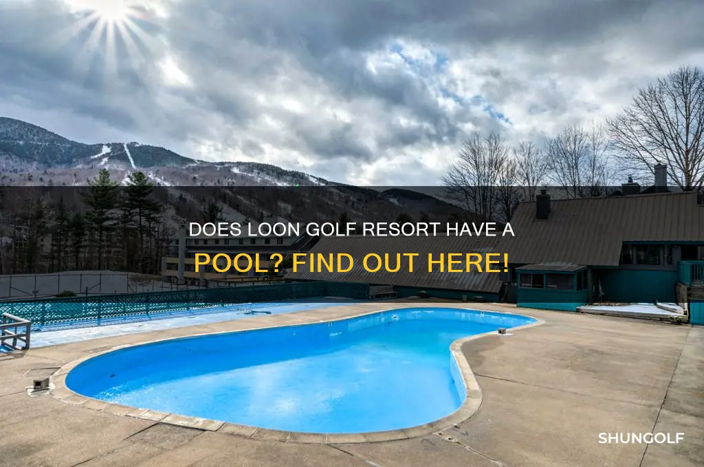 does the loon golf resort have a pool