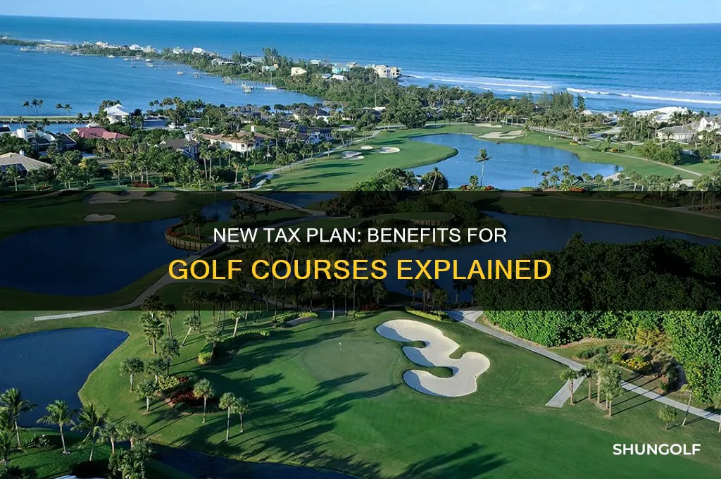 does the new tax plan give benefits to golf courses