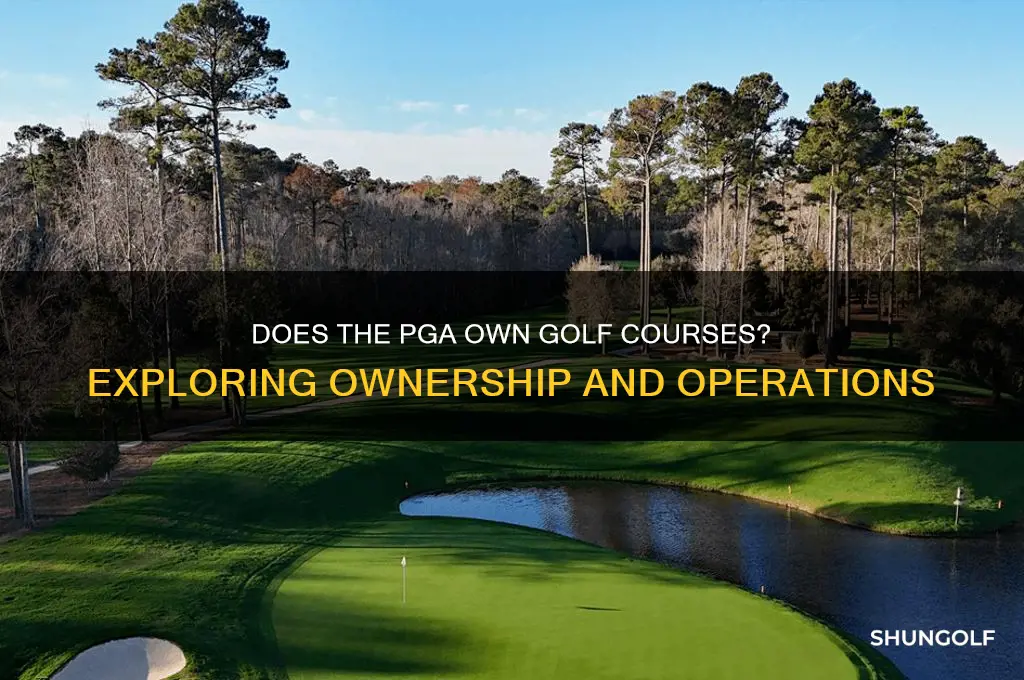 does the pga own any golf courses