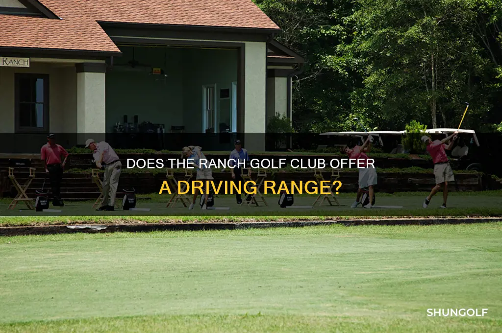 does the ranch golf club have a driving range