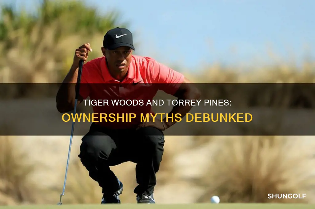 does tiger woods own torrey pines golf course