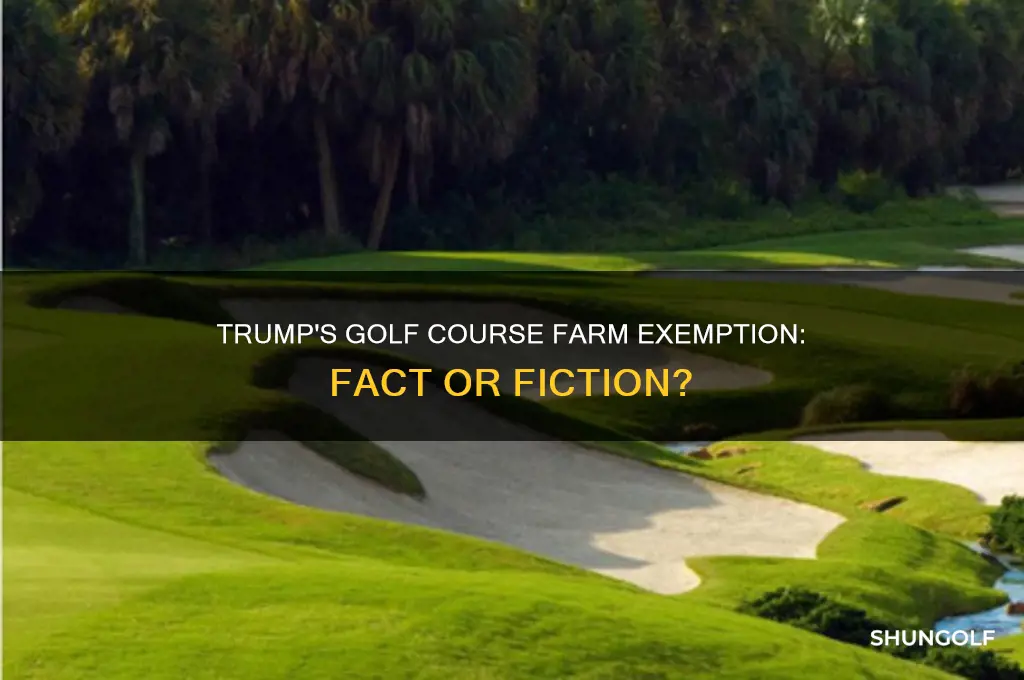 does trump get a farm exemption on his golf course