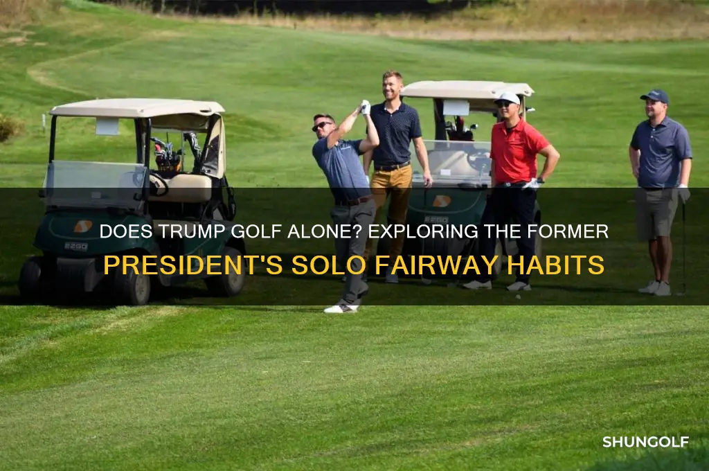 does trump golf alone