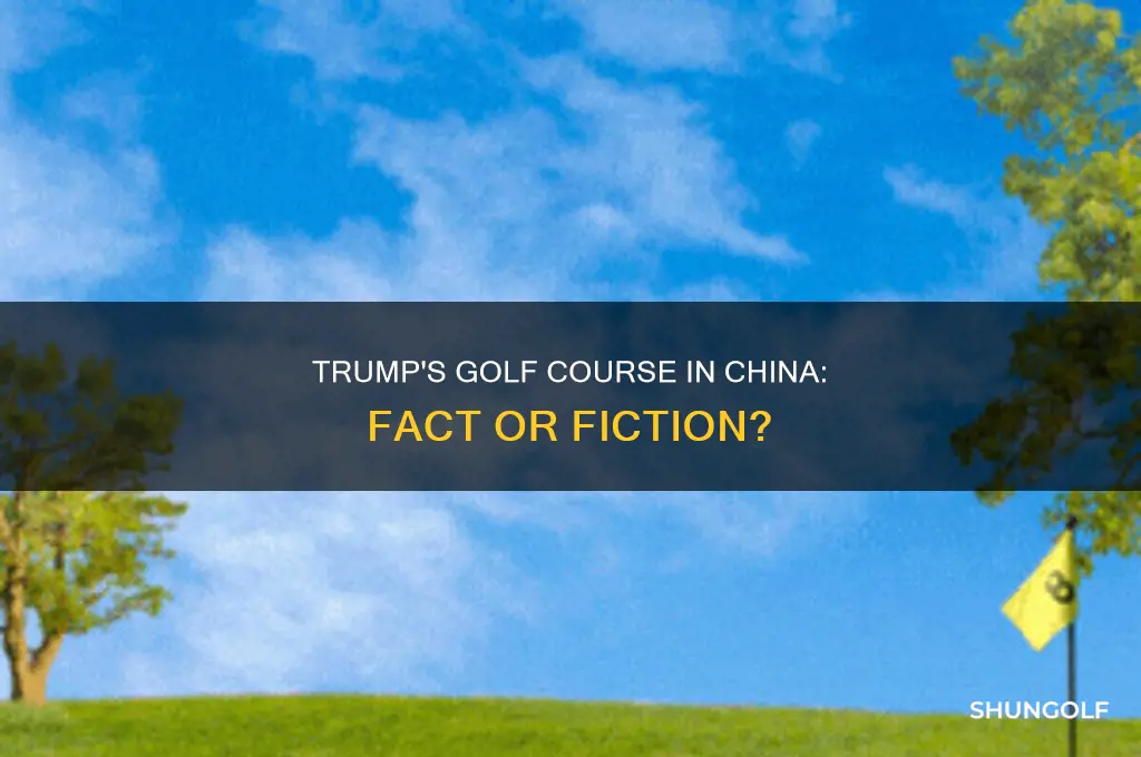 does trump have a golf course in china