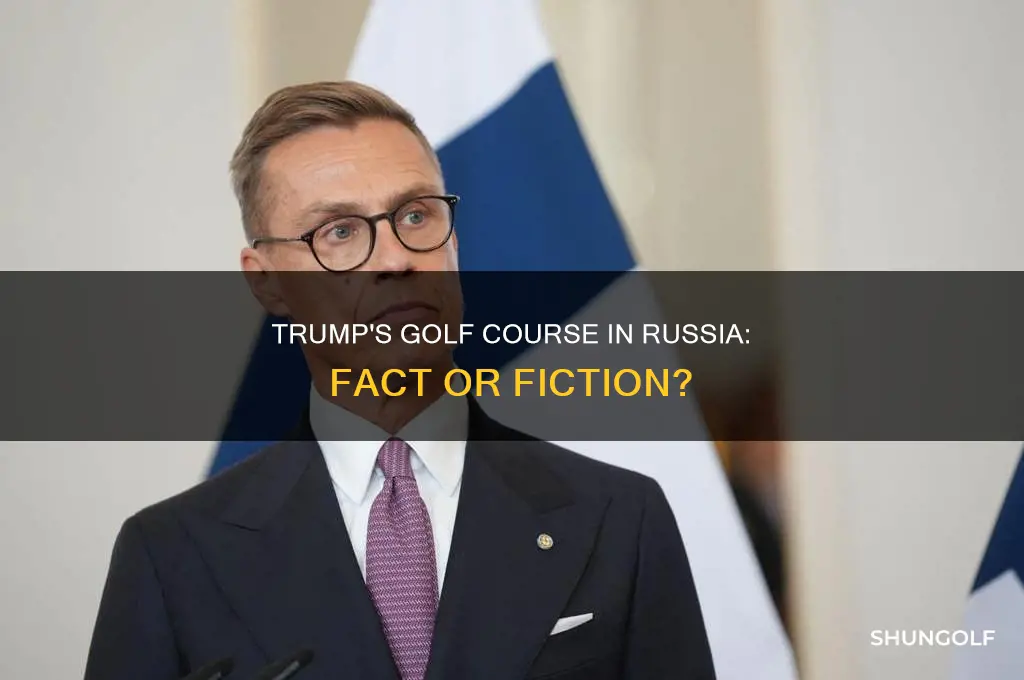 does trump have a golf course in russia