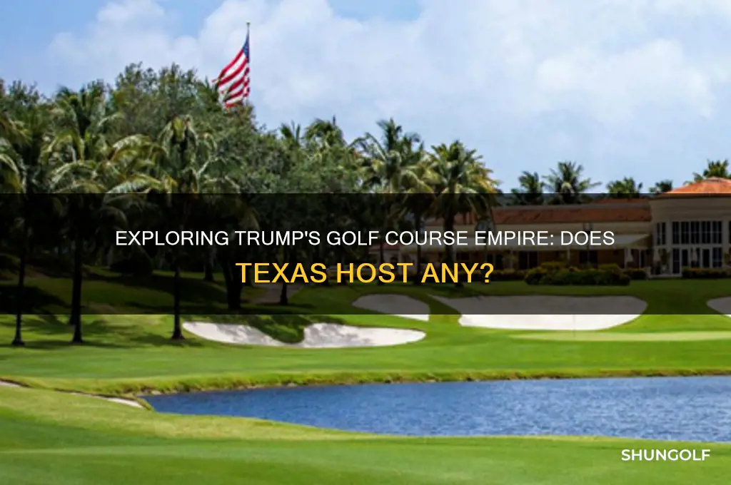 does trump have any golf courses in texas