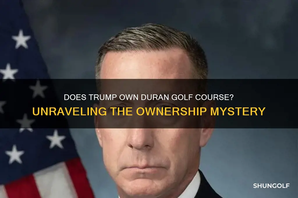 does trump own duran golf course