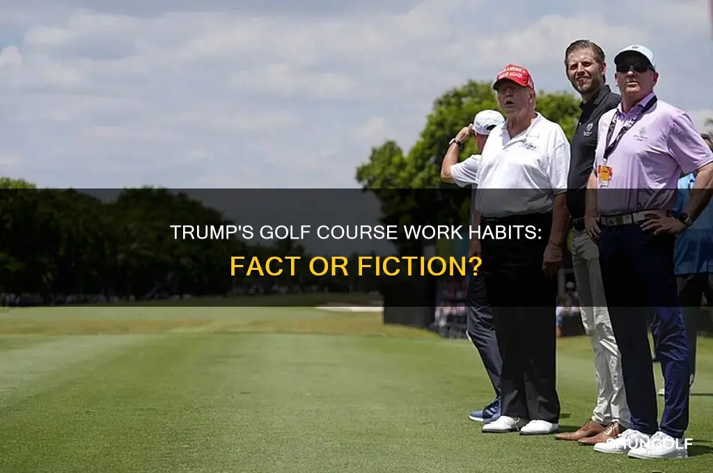 does trump work when hes at his golf