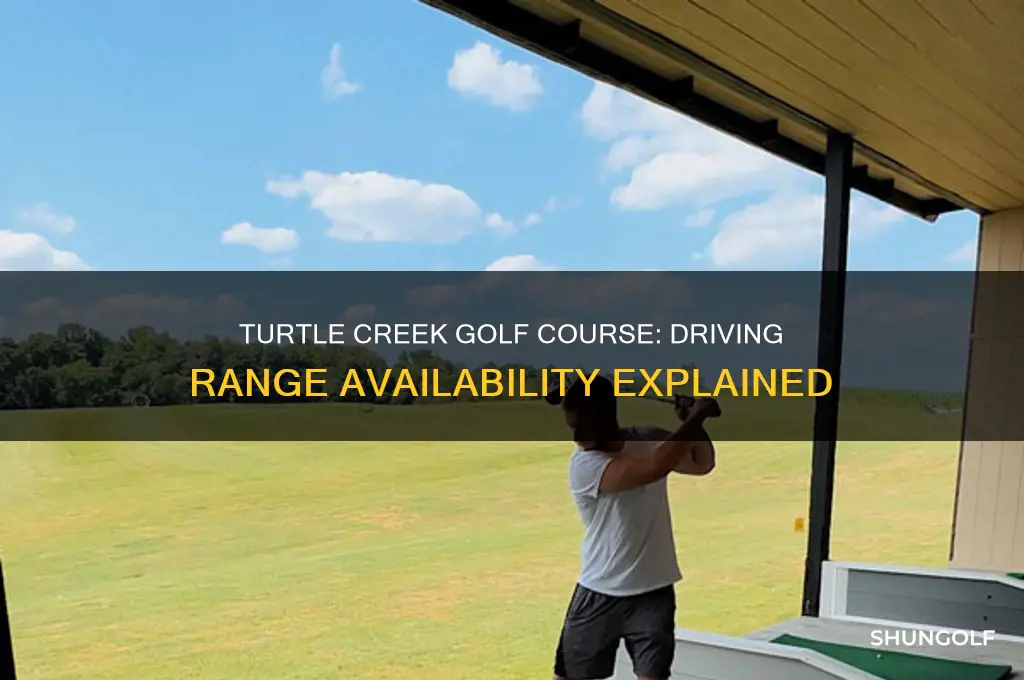 does turtle creek golf course have a driving range