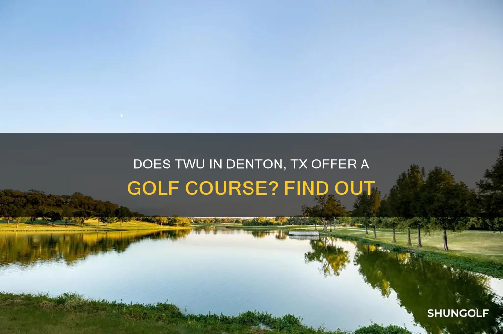 does twu in denton tx have a golf course