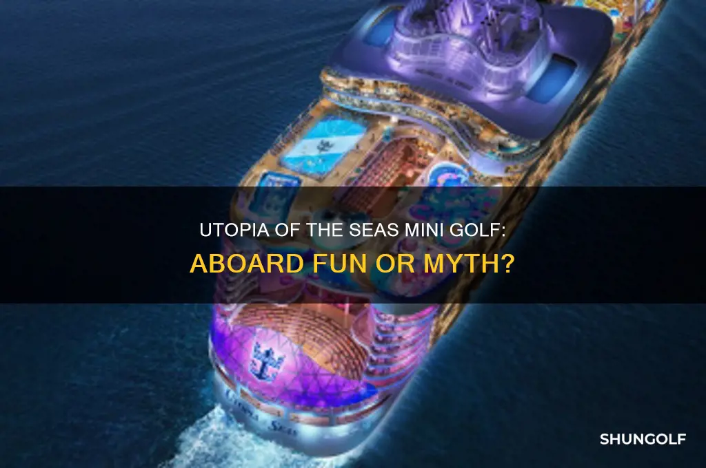does utopia of the seas have mini golf