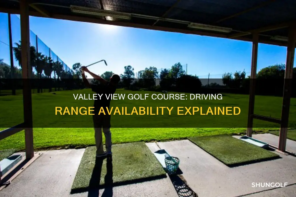 does valley view golf course have a driving range