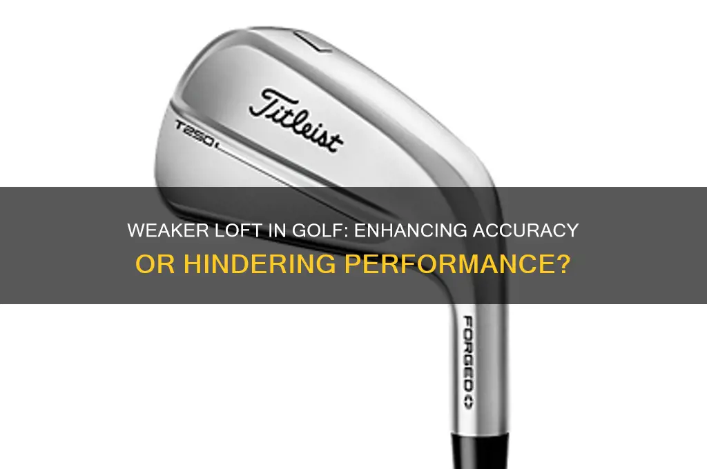 does weaker loft improve accuracy in golf