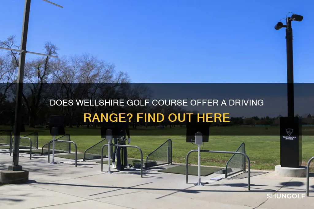 does wellshire golf course have a driving range