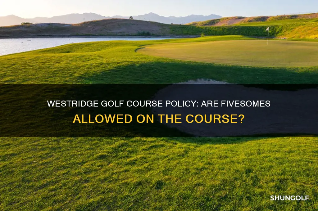does westridge golf course allow fivesome