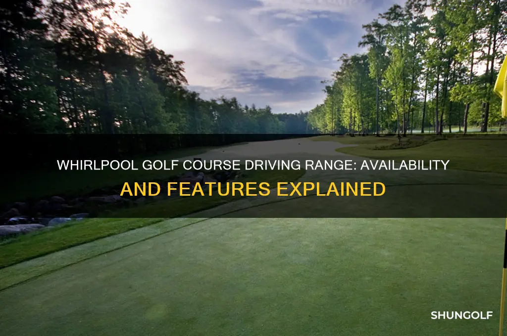 does whirlpool golf course have a driving range