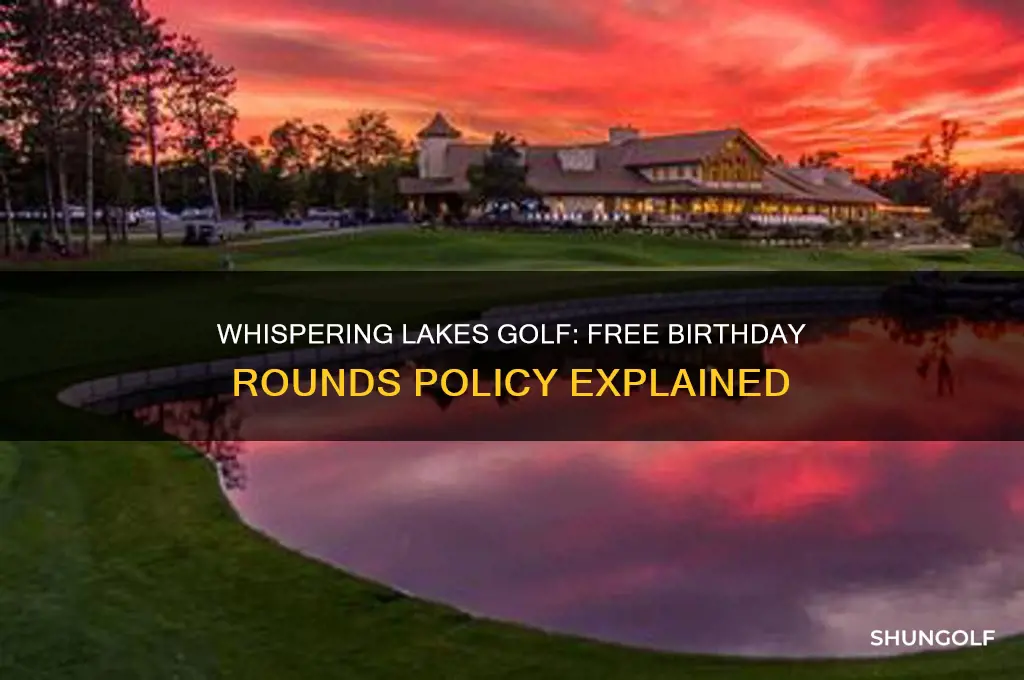 does whispering lakes golf give free birthday rounds
