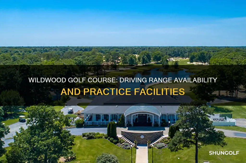 does wildwood golf course have a driving range