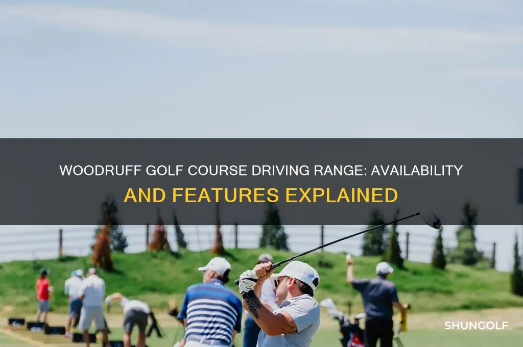 does woodruff golf course have a driving range