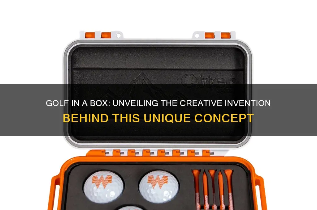 has anyone invented golf in the box