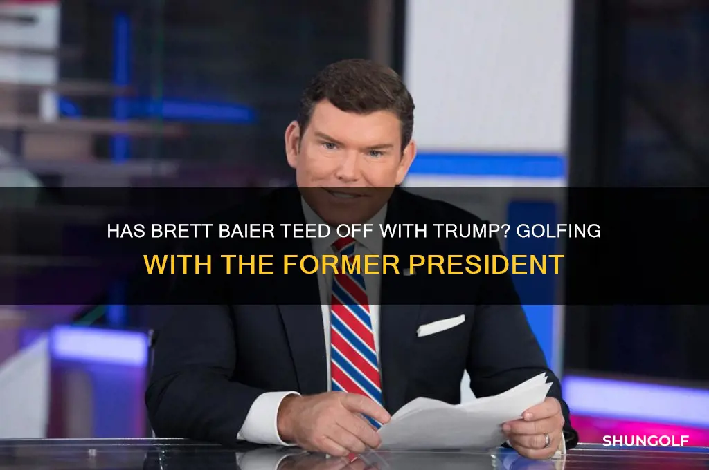 has brett bair played golf with donald trump