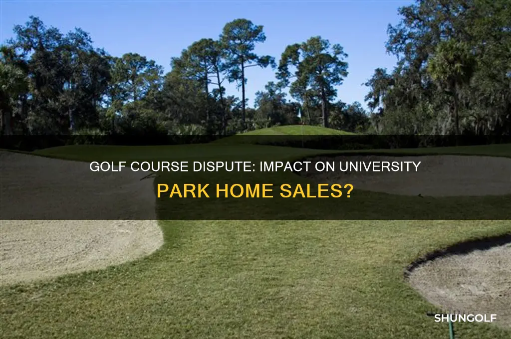 has fight over golf course impacted sales in university park