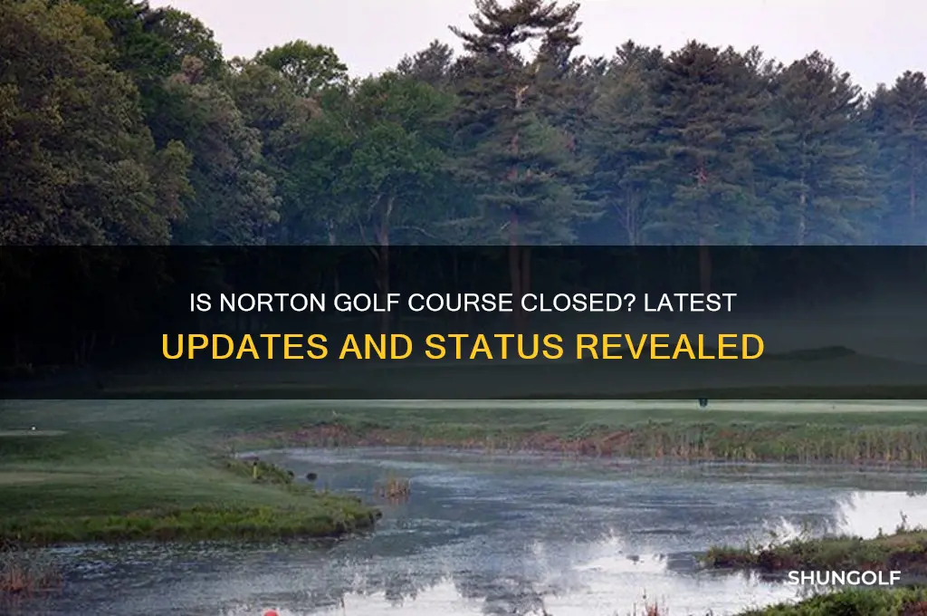 has norton golf course closed