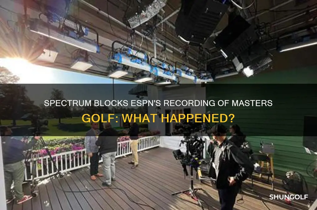 has spectrum barred recording of masyers golf on espn