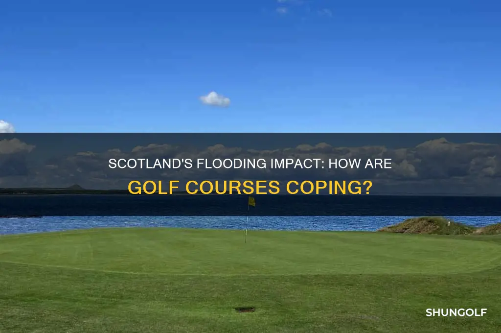 has the flooding in scotlandeffected the golf courses