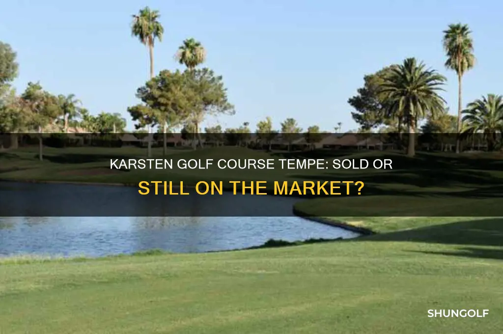 has the karsten golf course in tempe been sold